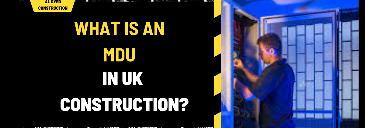 What is an MDU in UK Construction? A Comprehensive Guide