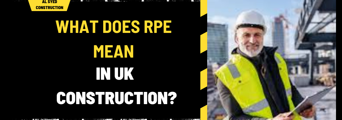 What Does RPE Mean in UK Construction? A Comprehensive Overview