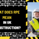 What Does RPE Mean in UK Construction? A Comprehensive Overview