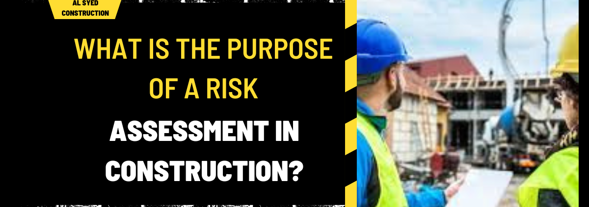 What Is the Purpose of a Risk Assessment in Construction