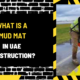 What Is a Mud Mat in UAE Construction? A Comprehensive Guide