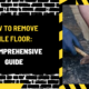 How to Remove Tile Floor: A Comprehensive Guide