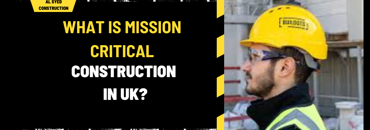 What is Mission Critical Construction in UK? An In-Depth Analysis