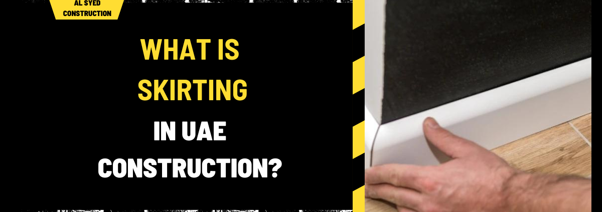 What Is Skirting in UAE Construction? An In-Depth Guide