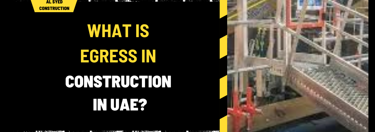 What Is Egress in Construction in UAE? A Comprehensive Guide