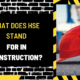 What Does HSE Stand for in Construction