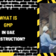 What Is GMP in UAE Construction? A Detailed Insight