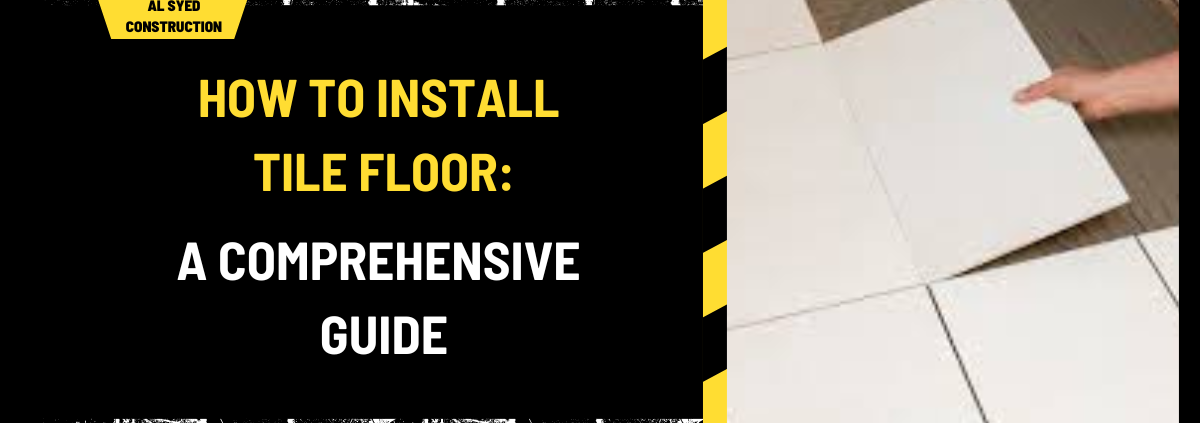 How to Install Tile Floor: A Comprehensive Guide