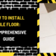 How to Install Tile Floor: A Comprehensive Guide