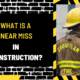 What is a Near Miss in Construction? An In-Depth Examination