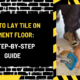 How to Lay Tile on Cement Floor: A Step-by-Step Guide