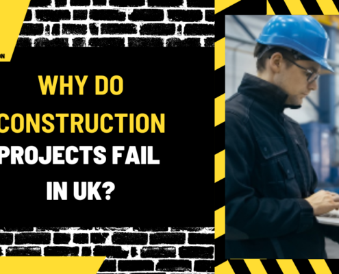 Why Do Construction Projects Fail in UK? Understanding the Key Factors