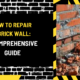 How to Repair a Brick Wall: A Comprehensive Guide