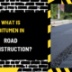 What is Bitumen in Road Construction