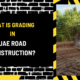 What is Grading in UAE Road Construction