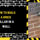 How to Build a Brick Pillar in a Wall