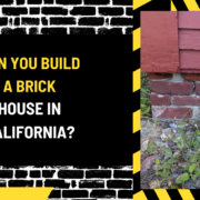 Can You Build a Brick House in California? An In-Depth Guide
