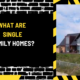 What Are Single Family Homes? A Comprehensive Guide