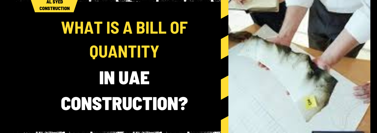 What is a Bill of Quantity in UAE Construction? A Detailed Overview