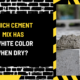 Which Cement Mix Has a White Color When Dry? A Comprehensive Guide