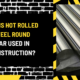 How Is Hot Rolled Steel Round Bar Used in Construction