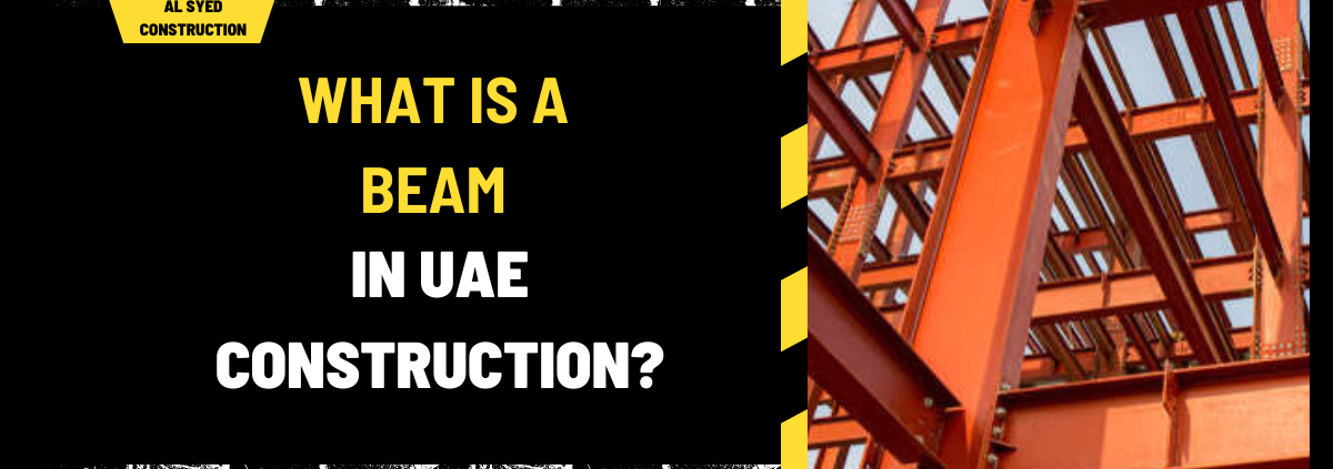 What Is a Beam in UAE Construction? A Comprehensive Overview