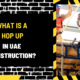 What Is a Hop Up in UAE Construction? A Comprehensive Guide