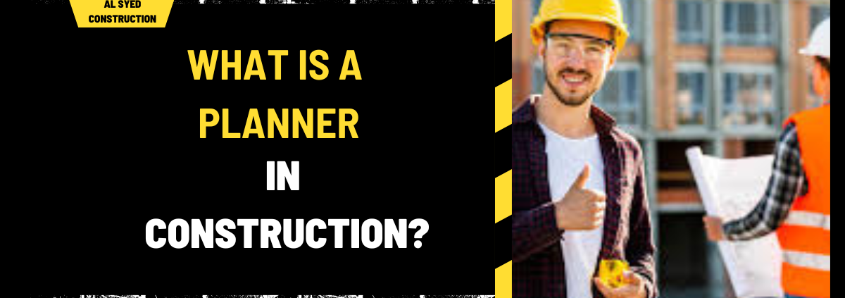 What is a Planner in Construction? Comprehensive Guide