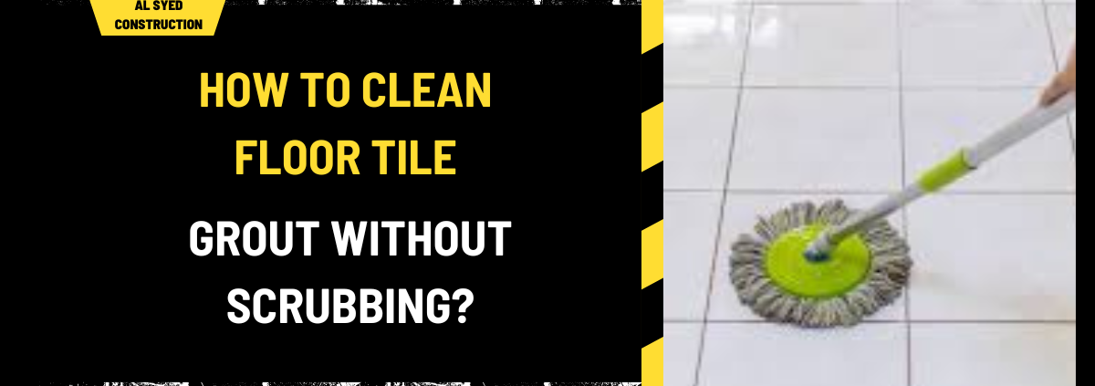 How to Clean Floor Tile Grout Without Scrubbing