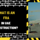 What is an FRA in UAE Construction