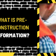What is Pre-Construction Information