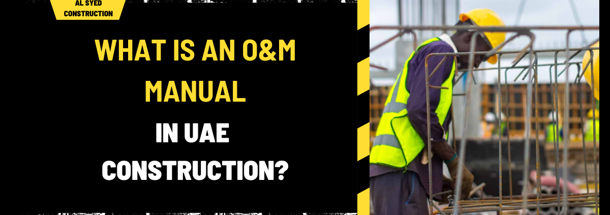 What is an O&M Manual in UAE Construction