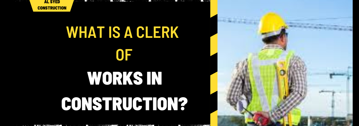 What is a Clerk of Works in Construction? A Comprehensive Guide