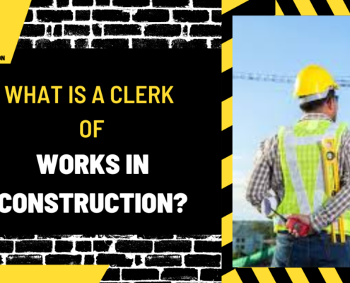 What is a Clerk of Works in Construction? A Comprehensive Guide