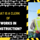 What is a Clerk of Works in Construction? A Comprehensive Guide