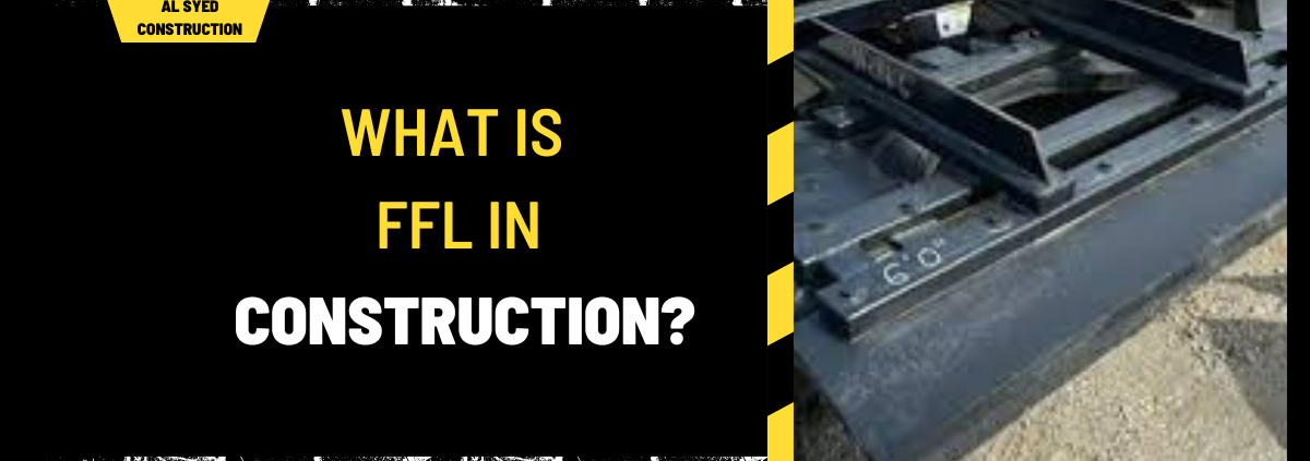 What is FFL in Construction