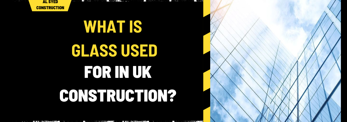 What Is Glass Used For in UK Construction? A Comprehensive Guide