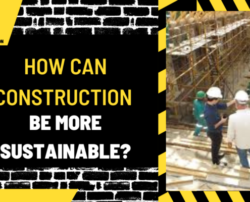 How Can Construction Be More Sustainable