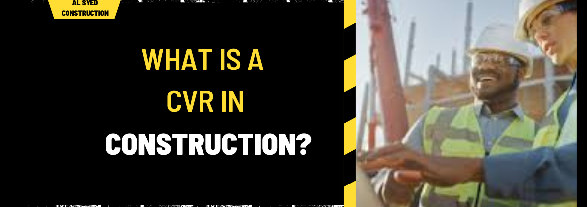 What is a CVR in Construction