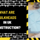 What Are Bulkheads in UK Construction? A Comprehensive Guide