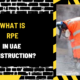 What Is RPE in UAE Construction