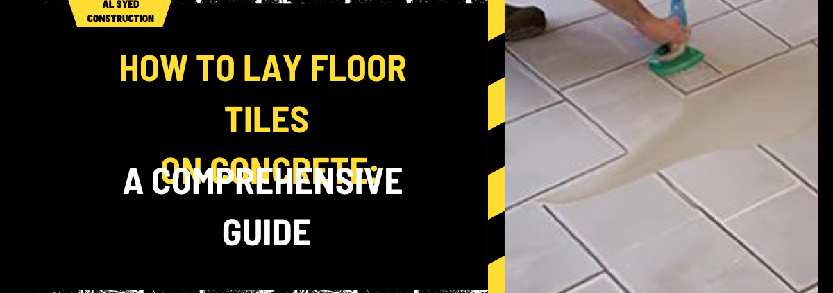 How to Lay Floor Tiles on Concrete: A Comprehensive Guide