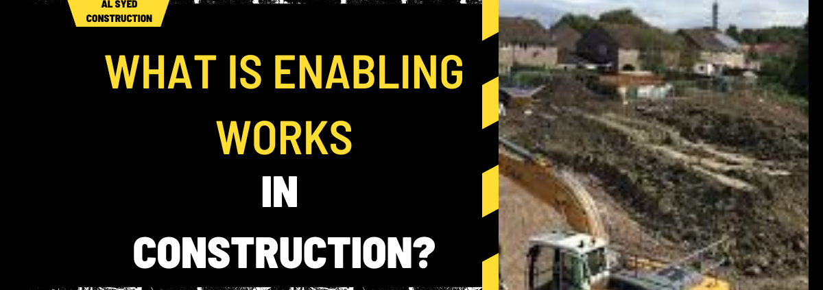 What is Enabling Works in Construction