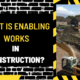 What is Enabling Works in Construction