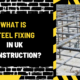 What Is Steel Fixing in UK Construction? An In-Depth Guide