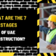 What Are the 7 Stages of UAE Construction