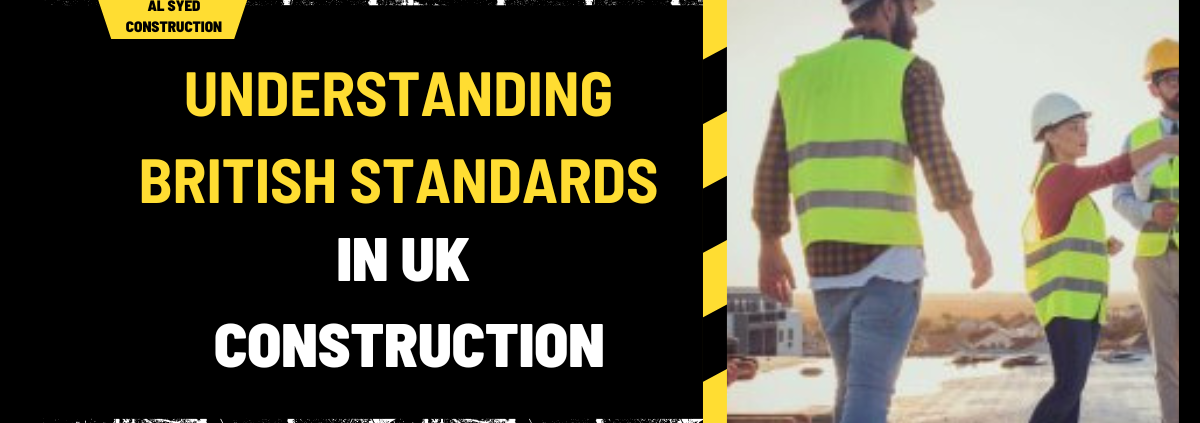 Understanding British Standards in UK Construction