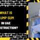 What is Lump Sum in UAE Construction