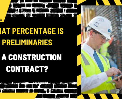 What Percentage is Preliminaries in a Construction Contract