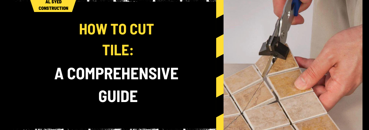 How to Cut Tile: A Comprehensive Guide